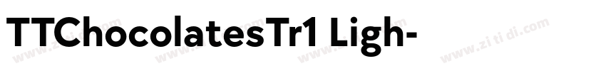 TTChocolatesTr1 Ligh字体转换